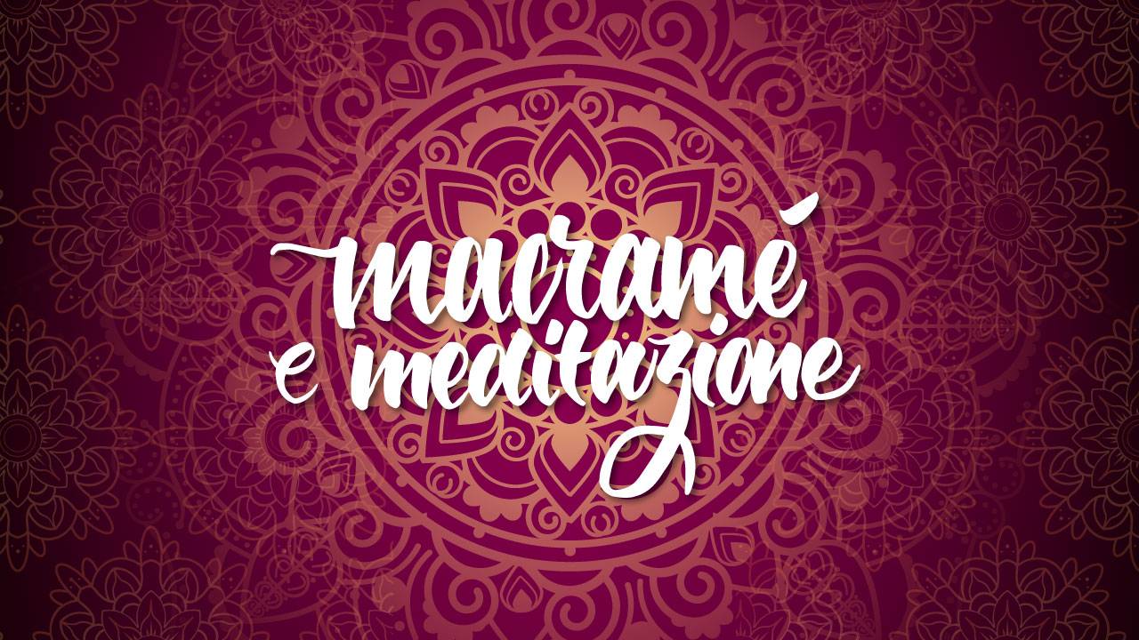 Macramè e meditazione